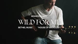 Vignette de la vidéo "Wild For Me - Brandon Lake  | House of Miracles"