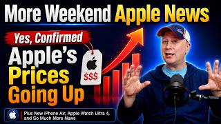 Confirmed! Apple Pricing Going Up & iPhone Air 2, Apple Watch Ultra 4, Dell XPS 13, More Apple news
