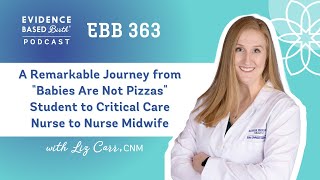 A Remarkable Journey from Babies Are Not Pizzas Student to Critical Care Nurse to Nurse Midwife