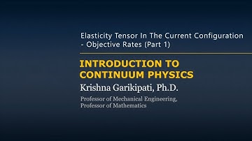 Elasticity Tensor in the Current Configuration — Objective Rates — Lesson 6, Part 1