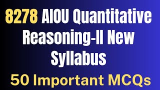 Quantitative Reasoning-II 8278 Guess paper AIOU 2026| BS | 8278 Exam-Paper Preparation MCQs