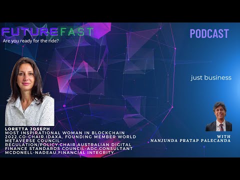 FutureFast Podcast – just business – Loretta Joseph, Most inspirational woman in blockchain 2022
