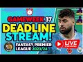 Fpl deadline stream gameweek 37  man city team news  fantasy premier league tips 202324