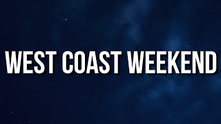 Tyga, YG, Blxst - West Coast Weekend (Lyrics)