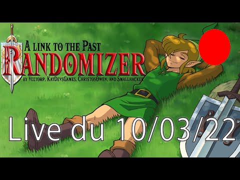 Live du 10/03/22 Run Zelda A Linkt to The past Randomizer PART 1/2
