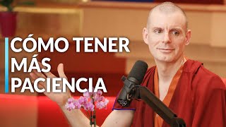 Cómo tener más paciencia, los recursos para controlar la ira  Lama Rinchen Gyaltsen