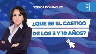 🇺🇸 ¿Castigos de los 3 y 10 años Abogada de inmigración Jessica Domínguez #inmigración