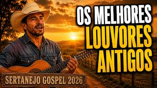 Louvores Que Marcaram os Anos 80 e 90 | Sertanejo Gospel Raiz (Álbum Completo)