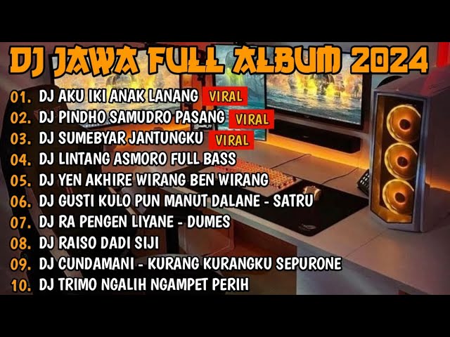 DJ JAWA FULL ALBUM VIRAL TIKTOK 2024 | DJ AKU IKI ANAK X LAMUNAN X SUMEBYAR JANTUNGKU - TULUS class=