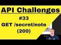 API Testing Challenges 33 - How To - GET authorized secret note 200