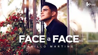 Danillo Martins | Face a Face - [Clipe Oficial]