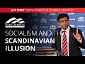 Socialism and the Scandinavian illusion | Dinesh D'Souza LIVE at Chapman University