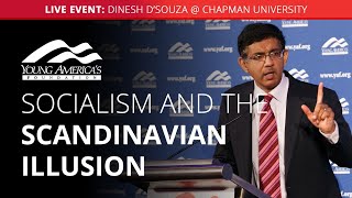 Socialism and the Scandinavian illusion | Dinesh D'Souza LIVE at Chapman University