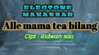 Alle mama tea bilang ridwan sau versi electone 👍 Di mantapkan