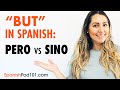 How to Say “But” in Spanish: “Pero” vs “Sino” - Learn Spanish Grammar