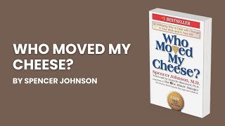 Who Moved My Cheese by Spencer Johnson