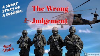 The Wrong Judgement | A Story Of a Soldier...