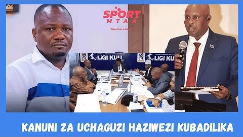 JEMEDARI SAID: WATU WALIPASWA KULALAMIKA ILI KANUNI ZIBADILISHWE ZA KUGOMBEA URAIS TFF