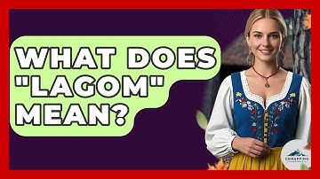 What Does "lagom" Mean? - Unmapping Scandinavia