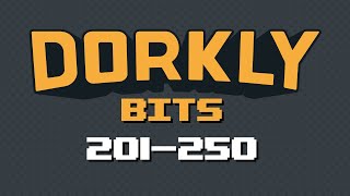 The Next 50 Dorkly Bits (201-250)