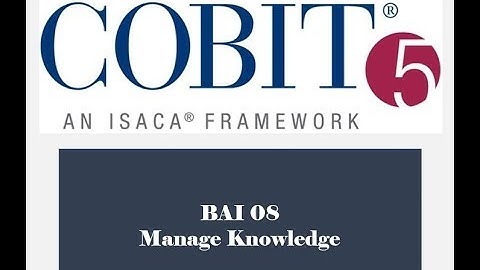 COBIT Processes - BAI08 - Manage Knowledge 1