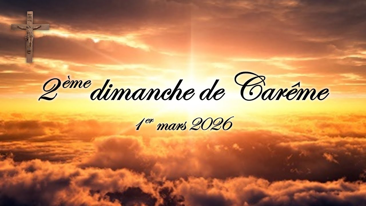 2ème dimanche de Carême - 1er mars 2026