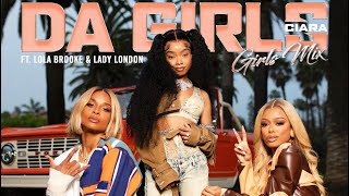 Ciara feat. Lola Brooke & Lady London — Da Girls (On All Platforms 4/14)