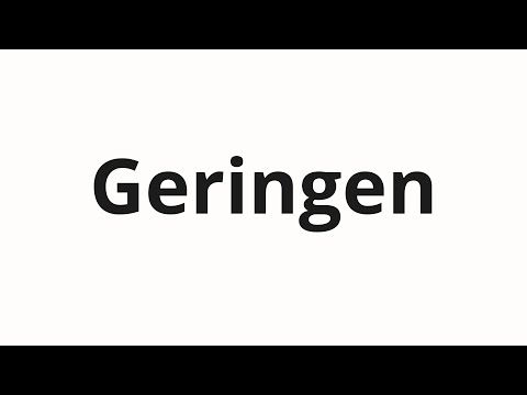 How to pronounce Geringen
