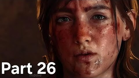 THE LAST OF US PART 2 REMASTERED PS5 Walkthrough Gameplay Part 26 -  ELLIE (FULL GAME)