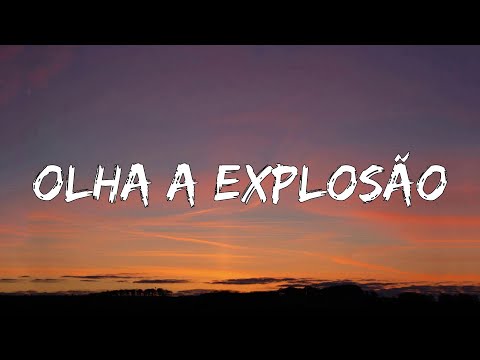 Olha A Explosão  (Letra/Lyrics)