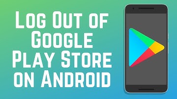 How to Log Out of Google Play Store on Android