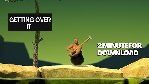 How to download Getting over it with bennet foddy 2023 best popular game this time || w4 tech