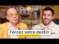 Forcez votre destin  dialogue avec anthony bourbon