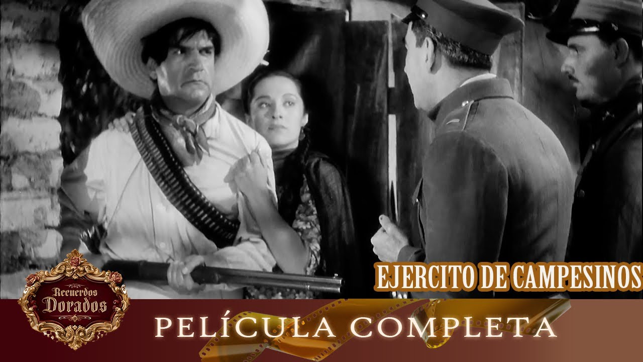 Ejército de Campesinos | Película Hecha en México GRATIS