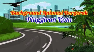 Background Animasi Bergerak Pinggiran Kota