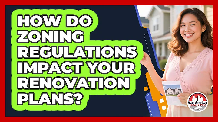 How Do Zoning Regulations Impact Your Renovation Plans? - Asian American Realty Pro