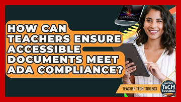 How Can Teachers Ensure Accessible Documents Meet ADA Compliance? - Teacher Tech Toolbox