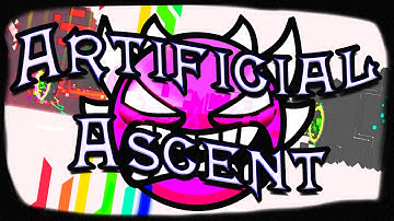 Artificial Ascent 100% | EXTREME DEMON (by Viprin & More) Geometry Dash