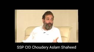 Interview Part 4 | SSP CID Choudery Aslam Shaheed |Hero of Sindh Police |Encounter Specialist