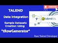 Talend data integration sample datasets creation by using trowgenerator etl process 