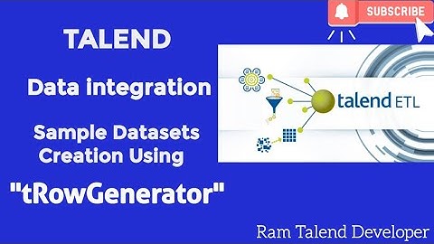 Talend -Data Integration |Sample Datasets Creation by Using tRowGenerator| ETL Process |