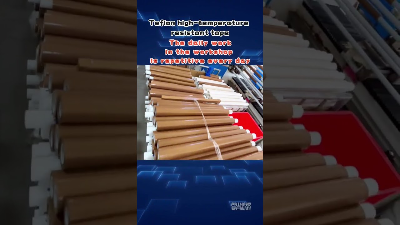 Teflon high temperatureresistont tapeThe daily workin the workshopis repetitive every day 