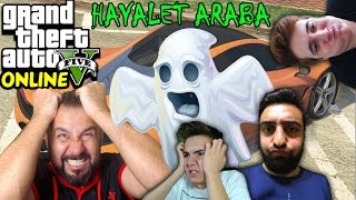 HAYALET ARABA! | EKİPLE  GTA 5 ONLINE