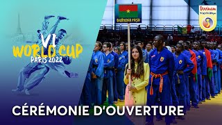 CÉRÉMONIE D'OUVERTURE - 6ème World Cup Vovinam Viet Vo Dao Paris 2022