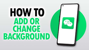 How To Add Or Change Background On WeChat App