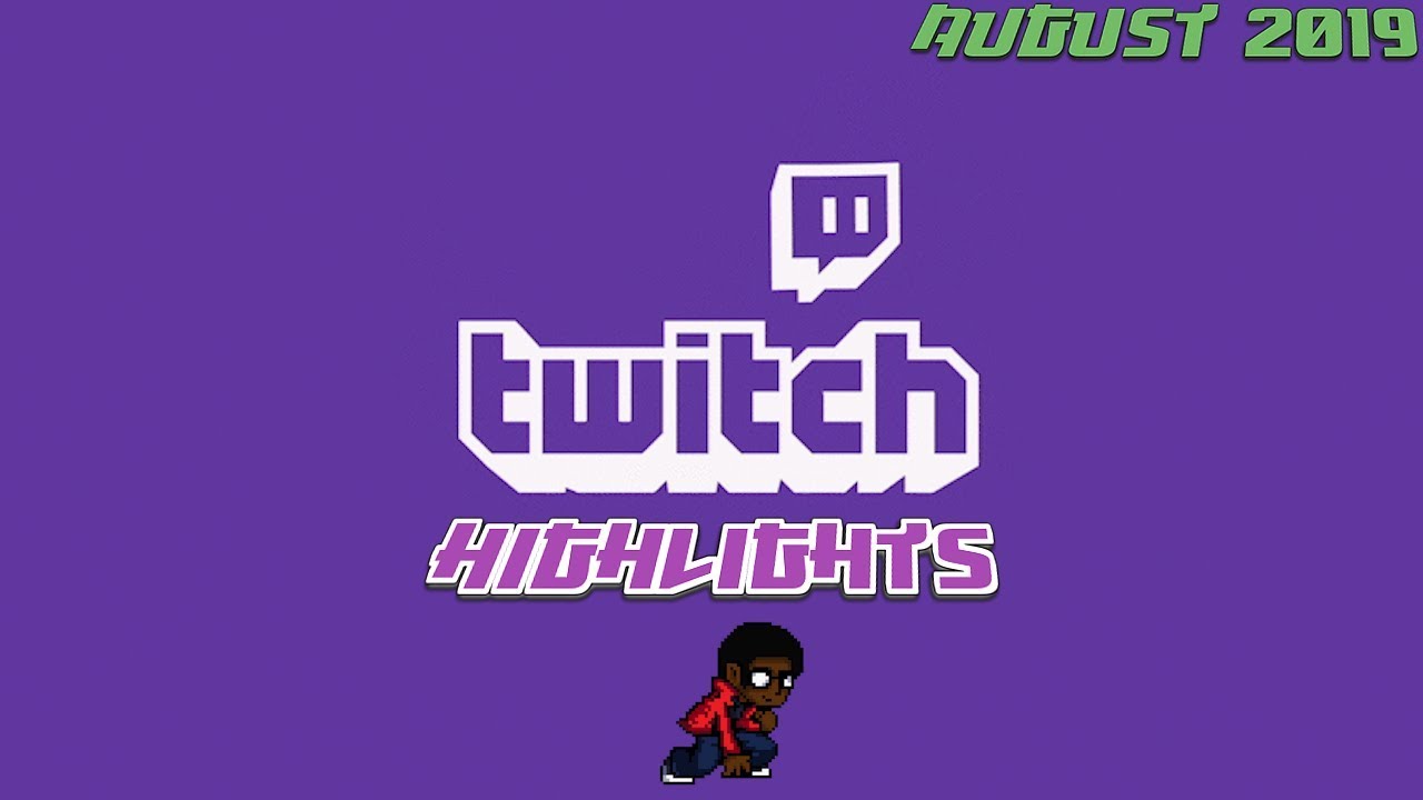 August Twitch Highlights!