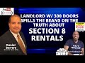 Landlord w/ over 300 doors spills the beans about Section 8 Housing