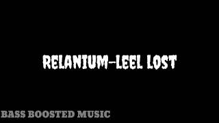 Relanium-Leel Lost Bass Boosted