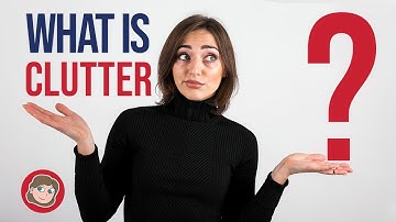 What is Clutter?