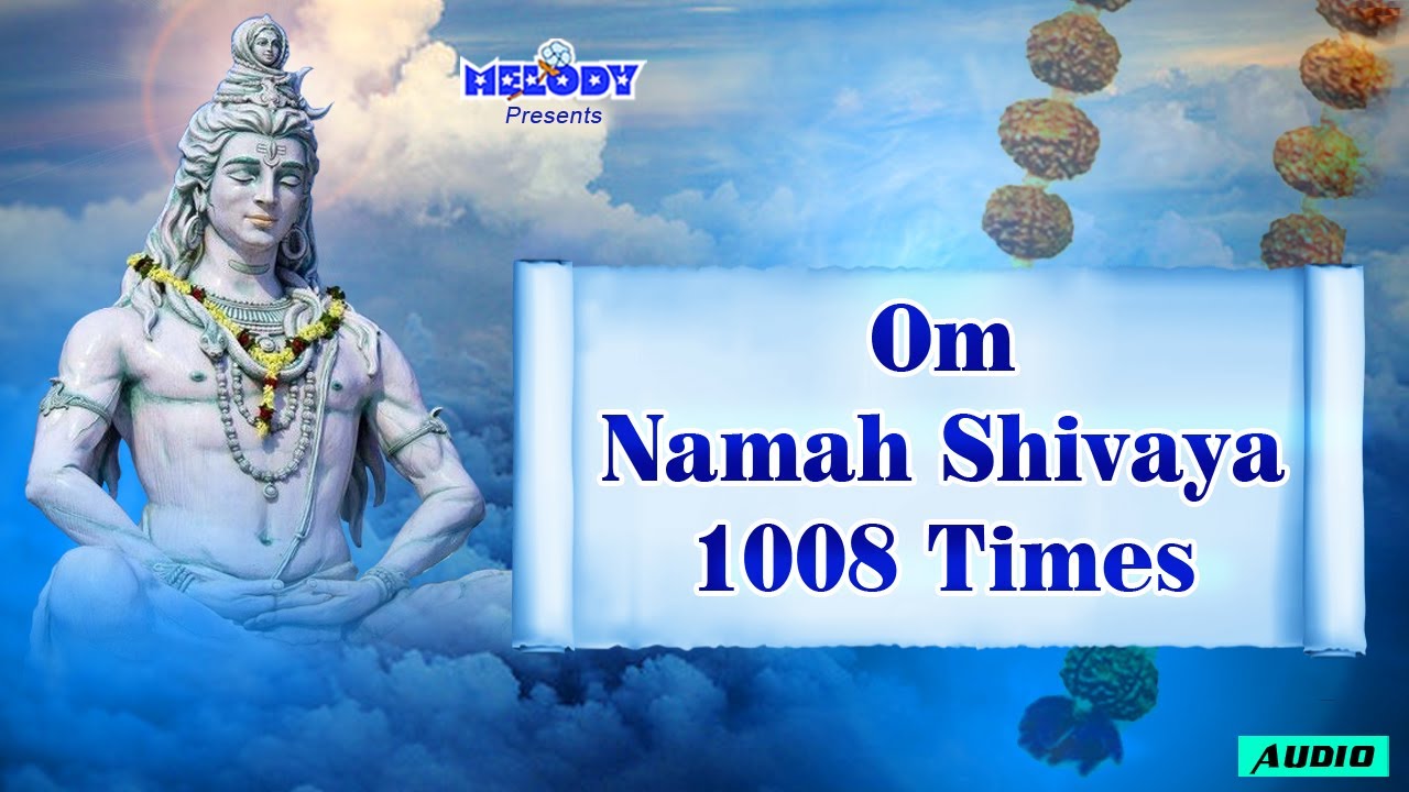 Om Namah Shivaya 1008 Times For Meditation  Relax  1008 Times Om Namah Shivaya Shiva ChantMantra